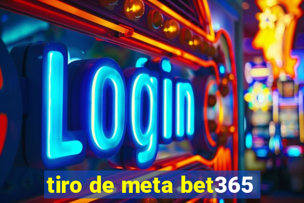 tiro de meta bet365